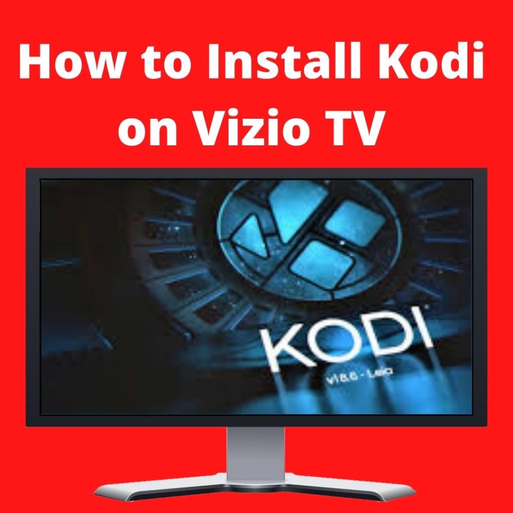 How to Install Kodi on Vizio TV