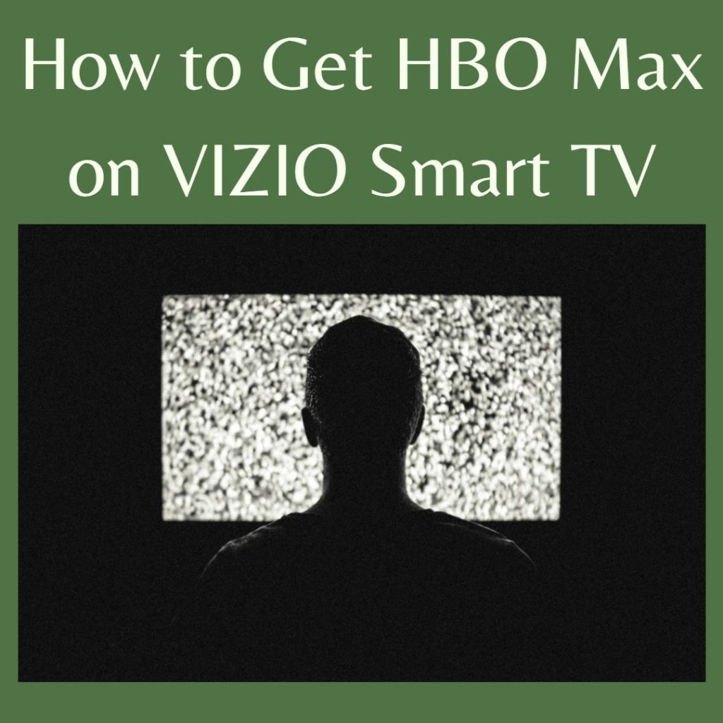 How to Get HBO Max on VIZIO Smart TV