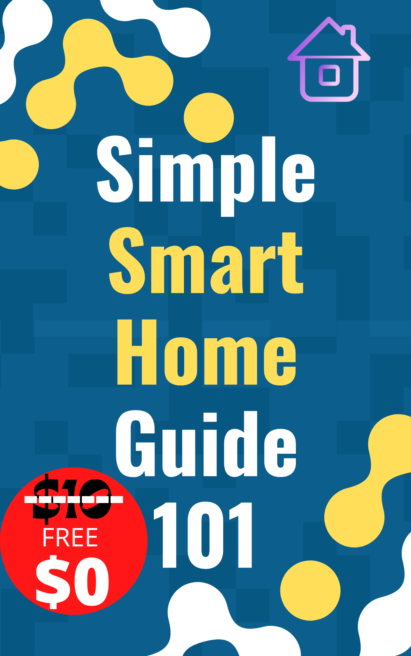Simple Smart Home Guide 101